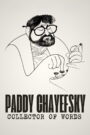 Paddy Chayefsky: Collector of Words