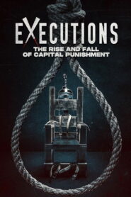 Executions: The Rise and Fall of Capital Punishment