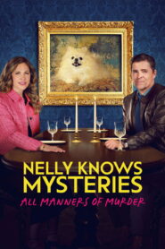 Nelly Knows Mysteries: All Manners of Murder (2026)