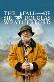 The Fall of Sir Douglas Weatherford (2026)