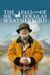 The Fall of Sir Douglas Weatherford (2026)