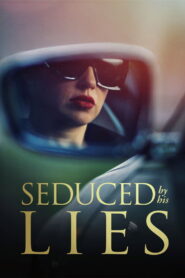 Seduced by His Lies (2025)